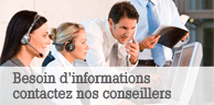 Besoin d'informations contactez nos conseillers