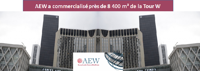 AEW a commercialise pres de 8 400 m2 de la Tour W en 2018 01